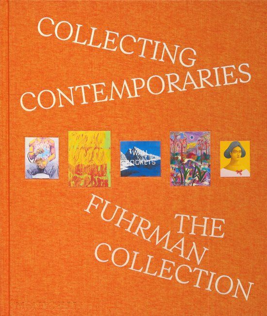 Collecting Phaidon Collecting Contemporaries: The Fuhrman Collection