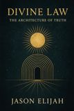 Divine Law: The Architecture of Truth