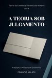 A Independently Published A TEORIA SOB JULGAMENTO Paperback