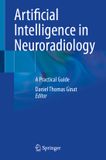 Artificial Springer Nature Artificial Intelligence in Neuroradiology: A Practical Guide