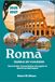Roma Travel Guide 2026-2027: Ancient Ruins, Italian Trattorias, and Neighborhood Walks for Every Season