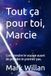 Tout ça pour toi, Marcie: Comprendre le voyage avant de prendre le premier pas.