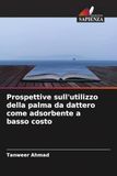 Prospettive sull'utilizzo della palma da dattero come adsorbente a basso costo