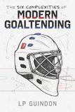 The Six Complexities of Modern Goaltending