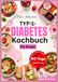 DAS KOMPLETTE TYP-1-DIABETES KOCHBUCH FÜR KINDER