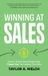 Winning Morgan James Publishing llc Winning at Sales: How to Get So Good People Say "Thank You" for Letting Them Buy Paperback