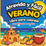 Atrevido y Fácil Atrevido y Fácil Verano Libro para colorear para niños de 4 a 8 años