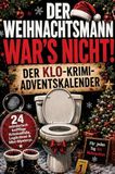 Der Bookmundo Der Weihnachtsmann war's nicht! Der Klo-Krimi-Adventskalender