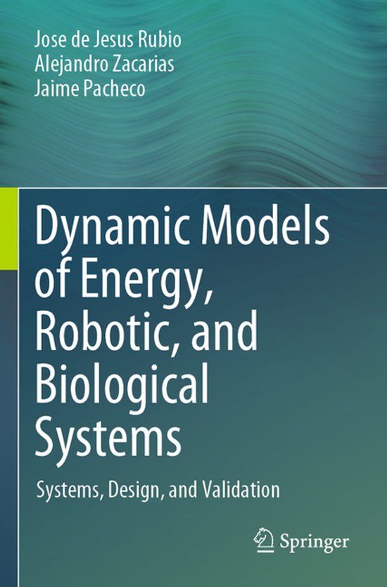 Dynamic Springer Dynamic Models of Energy, Robotic, and Biological Systems