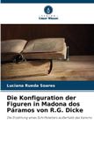 Die Verlag Unser Wissen Die Konfiguration der Figuren in Madona dos Páramos von R.G. Dicke Paperback