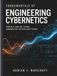 FUNDAMENTALS OF ENGINEERING CYBERNETICS: Principles, Modeling, Control, Communication, and Intelligent Systems