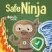 Safe Ninja: A Children's Book About Staying Calm During Emergencies and the S.A.F.E. method