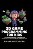 3D Game Programming for Kids