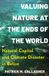 Valuing Columbia University Press Society and the Environment- Valuing Nature at the Ends of the World