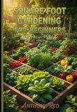 Square Foot Gardening for Beginners
