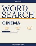 Cinema Word Search — 100 Puzzles 20×20 with Solutions | Volume 4: Large Print Word Search Book for Movie Lovers | Films, Actors, Directors & Movie ... Mixed Difficulty Levels | Answer Key Included