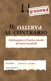 Il partito al contrario: Sottosopra è l'unico modo per stare in piedi