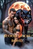 BLOOD Wolf Mates & Alpha Hearts- Blood Moon Bond Paperback