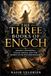 The Three Books Of Enoch: Ancient Apocrypha, Fallen Angels, and the Secrets of the Watchers Revealed