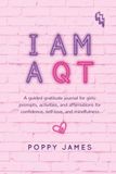 I Am a QT: A Guided Gratitude Journal for Girls