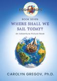 EGG-RO-BOTS Book Seven: Where Shall We Sail Today?
