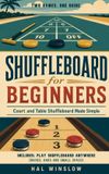 Shuffleboard Libri GmbH Shuffleboard for Beginners: Two Games, One Guide: Court and Table Shuffleboard Made Simple