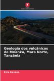 Geologia OmniScriptum SRL Geologia dos vulcânicos de Mnanka, Mara Norte, Tanzânia