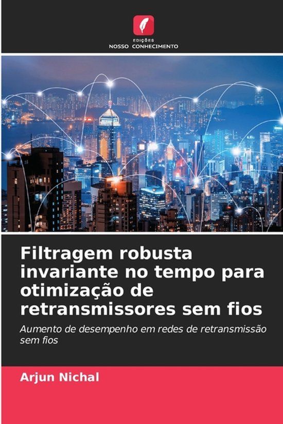 Filtragem OmniScriptum SRL Filtragem robusta invariante no tempo para otimização de retransmissores sem fios Paperback