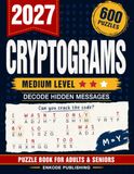 Medium Cryptograms Puzzle Book For Adults and Seniors with 600 Puzzles