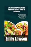 LIVRE DE RECETTES POUR LE RÉGIME ALIMENTAIRE CONTRE LE CANCER DE L'ŒSOPHAGUE