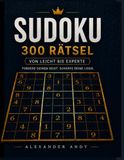 Sudoku Rätselbuch: 300 einzigartige Rätsel für Erwachsene: Leicht, Mittel, Schwer & Experte | Großdruck | Mit Lösungen für jedes Rätsel
