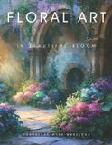 Floral Libri GmbH Fashion and Artistic Style Coffee Table Book- Floral Art in Beautiful Bloom