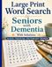 Large Print Word Search for Seniors with Dementia: 100 Easy Large-Print Puzzles with Solutions, 9 Words Per Page, Simple Brain Activities for Elderly Adults, Memory Care, and Relaxation