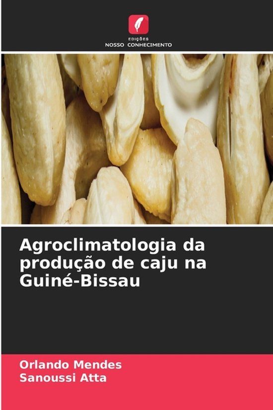Agroclimatologia Edicoes Nosso Conhecimento Agroclimatologia da produção de caju na Guiné-Bissau Paperback