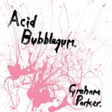 Acid Graham Parker - Acid Bubblegum (Coloured Vinyl)