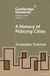 A Cambridge University Press Elements in Global Urban History-A History of Policing Cities Paperback