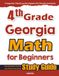 4th Grade Georgia Math for Beginners: Standardized Testing and Home Schooling Study Guide