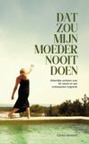 Dat Fijne Zaken Dat zou mijn moeder nooit doen