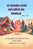 Le grand livre des défis en famille avec Alizé