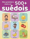 Mes Lingua Blooms Publishing Mes premiers 500+ mots en suédois