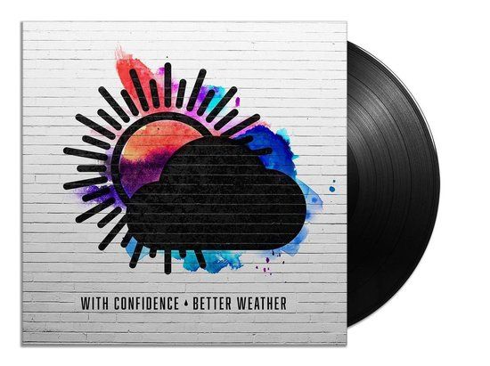 Better With Confidence Better Weather (LP)