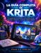 LA GUÍA COMPLETA DE KRITA Paperback