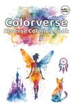 Colorverse - Reverse Coloring Book: Watercolor Dreams with Fairies, Castles, Dogs, Cats & Flowers in 6" x 9" Format