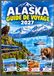 Alaska 2027 Guide de voyage