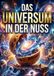 Universum in der Nuss