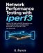 Libri GmbH Test de performance réseau avec iperf3 : Mesure du débit TCP, UDP et SCTP, perte, gigue, flux parallèles et bande passante bidirectionnelle sur les liaisons LAN, Wi-Fi, VPN et cloud