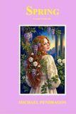 SPRING: Vernal Verses by Michael Pendragon