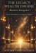The Legacy Wealth Engine™: Business Energetics™: El arte de alinear ser, negocio y legado