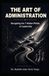 The Art of Administration: Navigating the 7 Hidden Pitfalls of Leadership