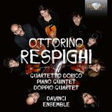 Brilliant Classics Davinci Ensemble - Ottorino Respighi: Quartetto Dorico, Piano Quintet, Doppio Quartet (CD)